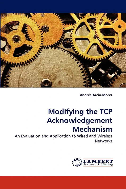 Modifying the TCP Acknowledgement Mechanism: An Evaluation and Application to Wired and Wireless Networks