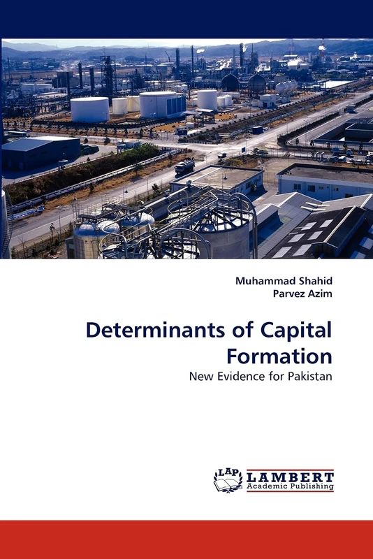Determinants of Capital Formation: New Evidence for Pakistan