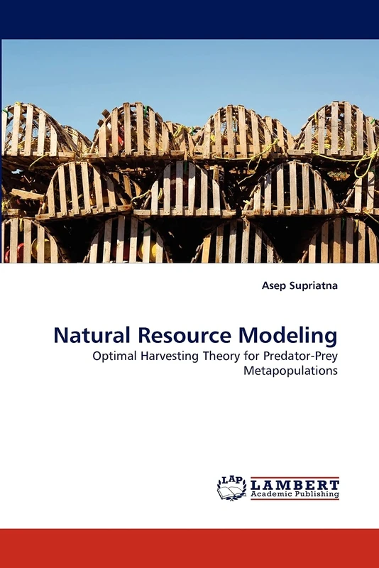 Natural Resource Modeling: Optimal Harvesting Theory for Predator-Prey Metapopulations - Image 1