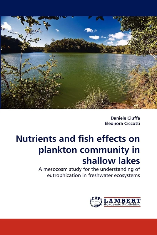 Nutrients and fish effects on plankton community in shallow lakes: A mesocosm study for the understanding of eutrophication in freshwater ecosystems