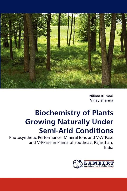 Biochemistry of Plants Growing Naturally Under Semi-Arid Conditions: Photosynthetic Performance, Mineral Ions and V-ATPase and V-PPase in Plants of southeast Rajasthan, India