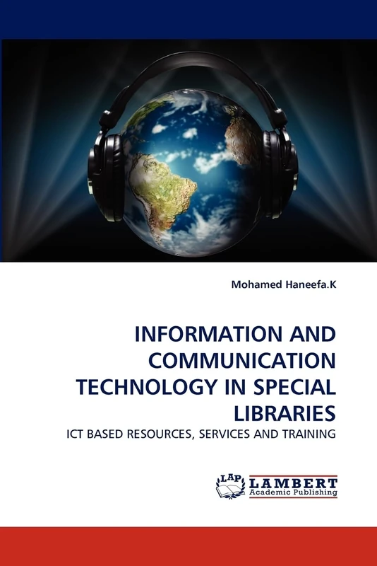 INFORMATION AND COMMUNICATION TECHNOLOGY IN SPECIAL LIBRARIES: ICT BASED RESOURCES, SERVICES AND TRAINING