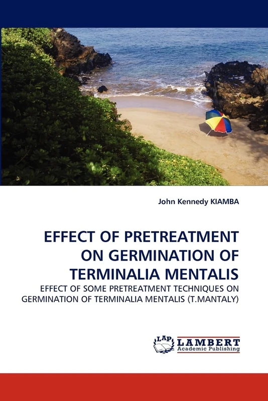 EFFECT OF PRETREATMENT ON GERMINATION OF TERMINALIA MENTALIS: EFFECT OF SOME PRETREATMENT TECHNIQUES ON GERMINATION OF TERMINALIA MENTALIS (T.MANTALY)