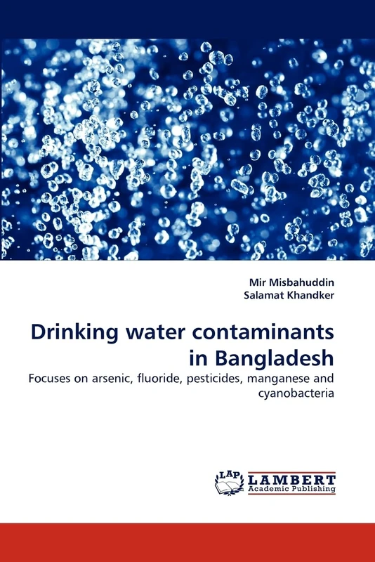 Drinking water contaminants in Bangladesh: Focuses on arsenic, fluoride, pesticides, manganese and cyanobacteria