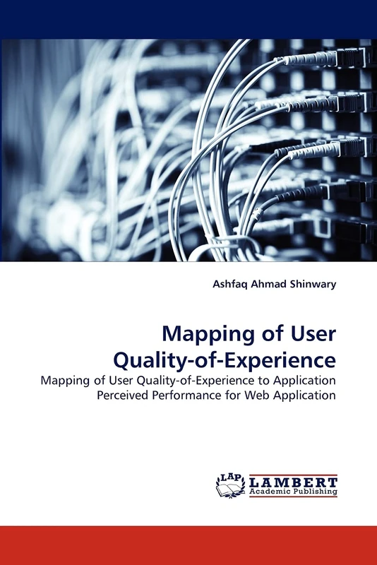Mapping of User Quality-of-Experience: Mapping of User Quality-of-Experience to Application Perceived Performance for Web Application - Image 1