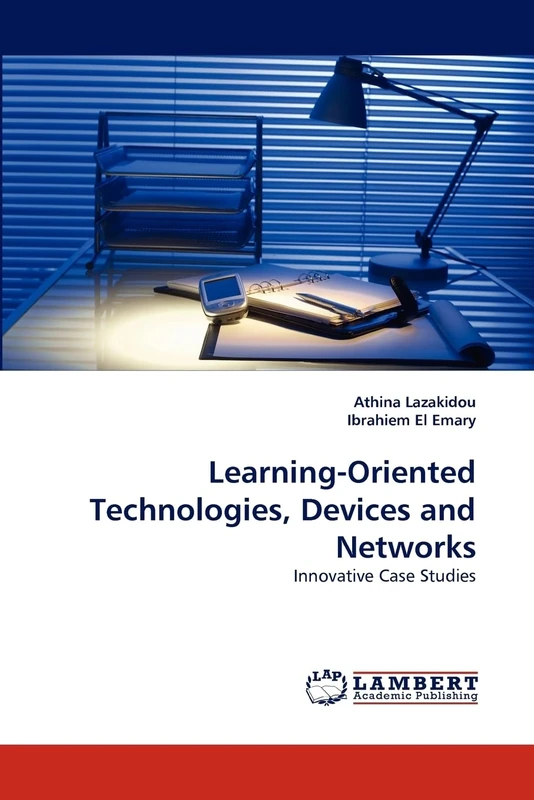 Learning-Oriented Technologies, Devices and Networks: Innovative Case Studies