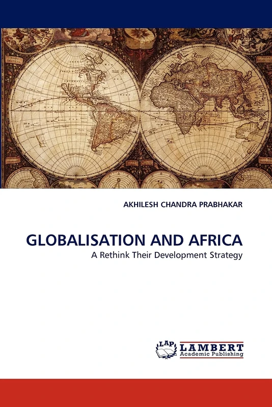 GLOBALISATION AND AFRICA: A Rethink Their Development Strategy