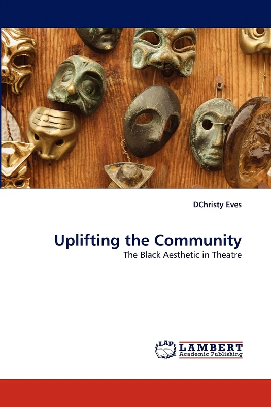 Uplifting the Community: The Black Aesthetic in Theatre