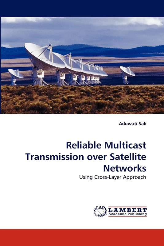 Reliable Multicast Transmission over Satellite Networks: Using Cross-Layer Approach