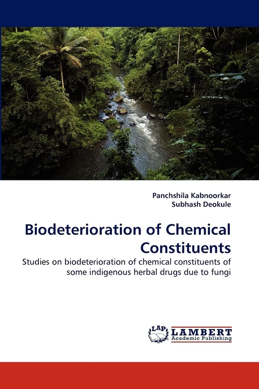 Biodeterioration of Chemical Constituents: Studies on biodeterioration of chemical constituents of some indigenous herbal drugs due to fungi