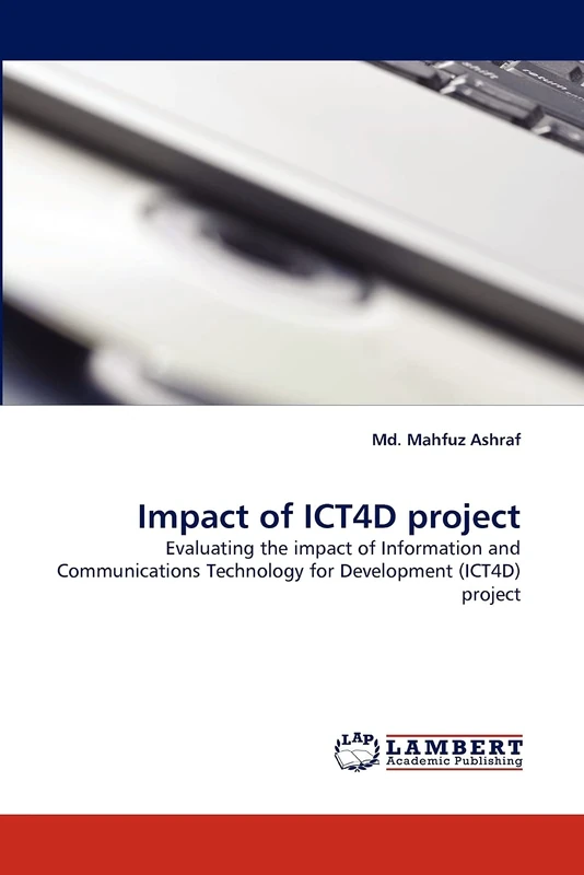 Impact of ICT4D project: Evaluating the impact of Information and Communications Technology for Development (ICT4D) project