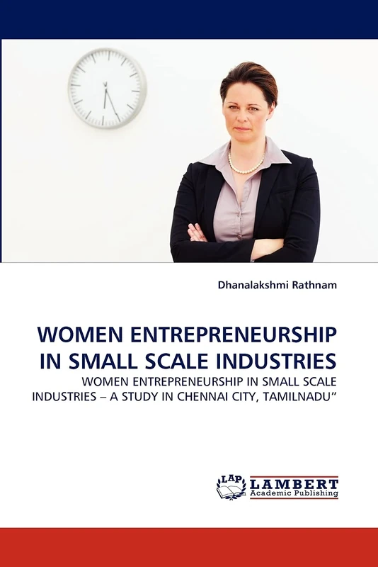 WOMEN ENTREPRENEURSHIP IN SMALL SCALE INDUSTRIES: WOMEN ENTREPRENEURSHIP IN SMALL SCALE INDUSTRIES ? A STUDY IN CHENNAI CITY, TAMILNADU? - Image 1