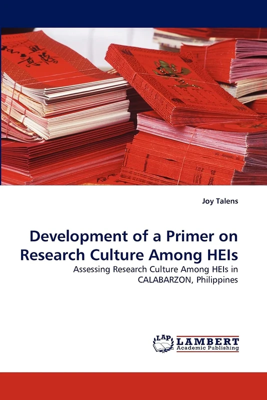 Development of a Primer on Research Culture Among HEIs: Assessing Research Culture Among HEIs in CALABARZON, Philippines