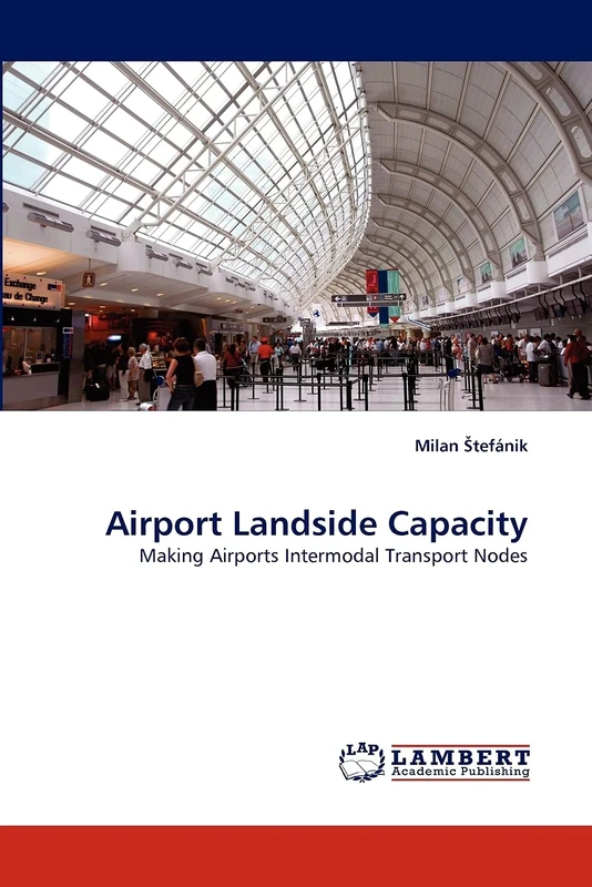 Airport Landside Capacity: Making Airports Intermodal Transport Nodes
