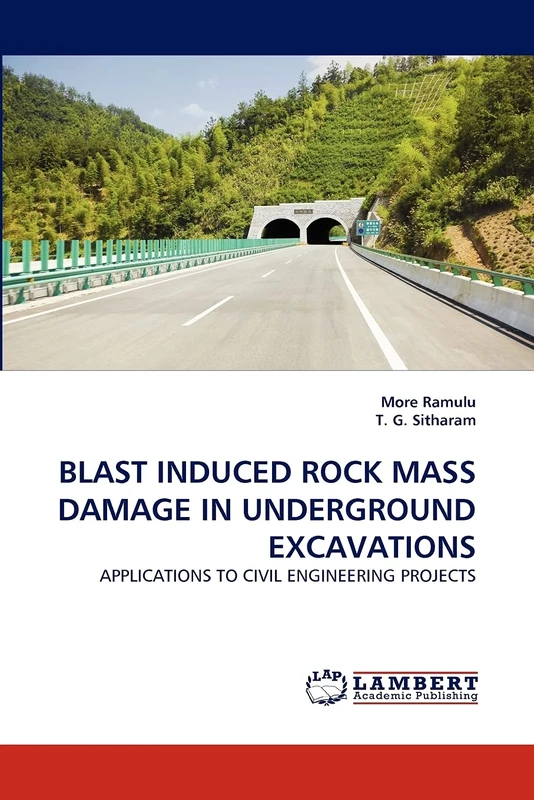 BLAST INDUCED ROCK MASS DAMAGE IN UNDERGROUND EXCAVATIONS: APPLICATIONS TO CIVIL ENGINEERING PROJECTS