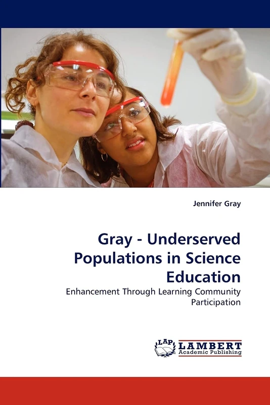 Gray - Underserved Populations in Science Education: Enhancement Through Learning Community Participation