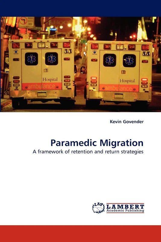 Paramedic Migration: A framework of retention and return strategies