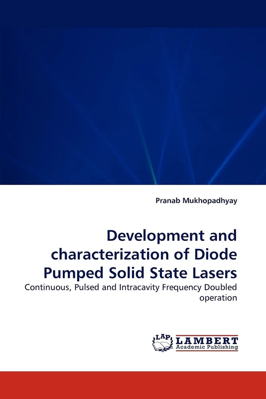 Development and characterization of Diode Pumped Solid State Lasers: Continuous, Pulsed and Intracavity Frequency Doubled operation