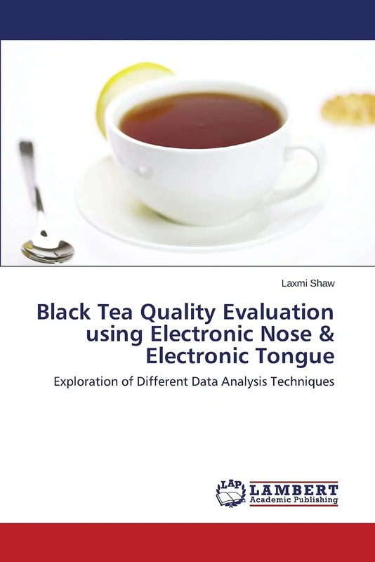 Black Tea Quality Evaluation using Electronic Nose & Electronic Tongue: Exploration of Different Data Analysis Techniques - Image 1