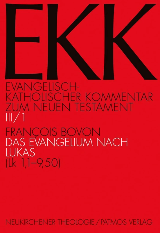 Das Evangelium Nach Lukas (Lk 1,1-9,50): III/1 (Evangelisch-Katholischer Kommentar Zum Neuen Testament)