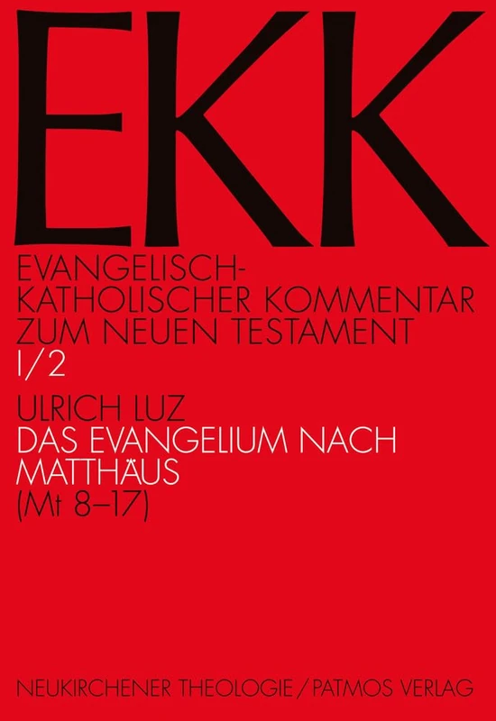 Das Evangelium Nach Matthaus (MT 8-17): I/2 (Evangelisch-Katholischer Kommentar Zum Neuen Testament)