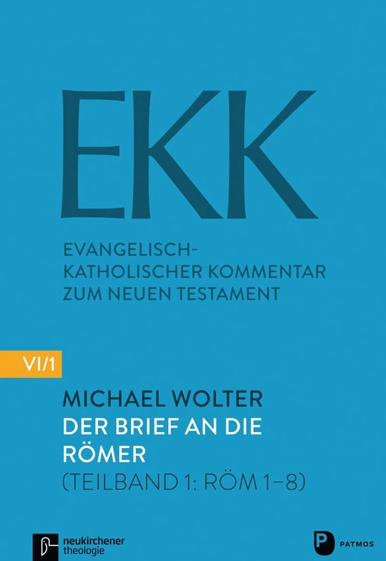 Der Brief an Die Romer: (Teilband 1: ROM 1-8): VI/1 (Evangelisch-Katholischer Kommentar Zum Neuen Testament)