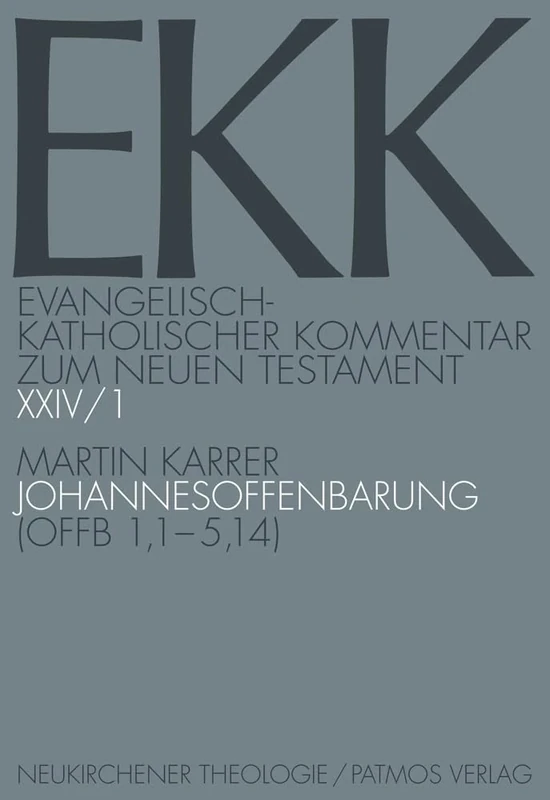 Johannesoffenbarung: (Offb.1,1-5,14): XXIV/1 (Evangelisch-Katholischer Kommentar Zum Neuen Testament)