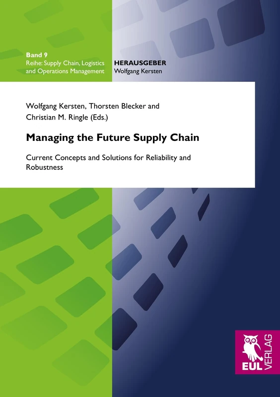 Managing the Future Supply Chain: Current Concepts and Solutions for Reliability and Robustness
