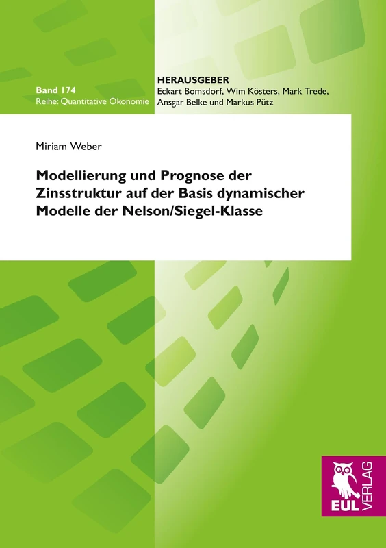 Modellierung und Prognose der Zinsstruktur auf der Basis dynamischer Modelle der Nelson/Siegel-Klasse