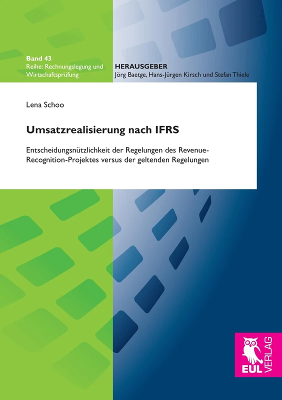 Umsatzrealisierung nach IFRS: Entscheidungsnützlichkeit der Regelungen des Revenue-Recognition-Projektes versus der geltenden Regelungen - Image 1