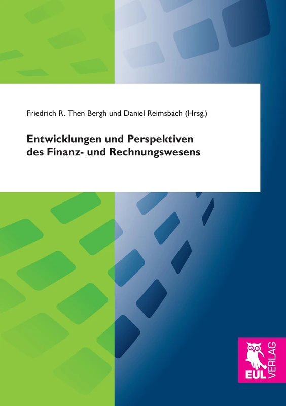 Entwicklungen und Perspektiven des Finanz- und Rechnungswesens: Festschrift zum 65. Geburtstag von Univ.-Prof. Dr. Raimund Schirmeister - Image 1