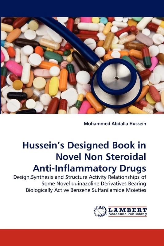 Hussein's Designed Book in Novel Non Steroidal Anti-Inflammatory Drugs: Design,Synthesis and Structure Activity Relationships of Some Novel ... Active Benzene Sulfanilamide Moieties - Image 1