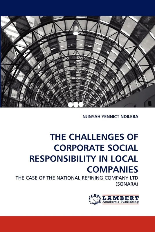 THE CHALLENGES OF CORPORATE SOCIAL RESPONSIBILITY IN LOCAL COMPANIES: THE CASE OF THE NATIONAL REFINING COMPANY LTD (SONARA)