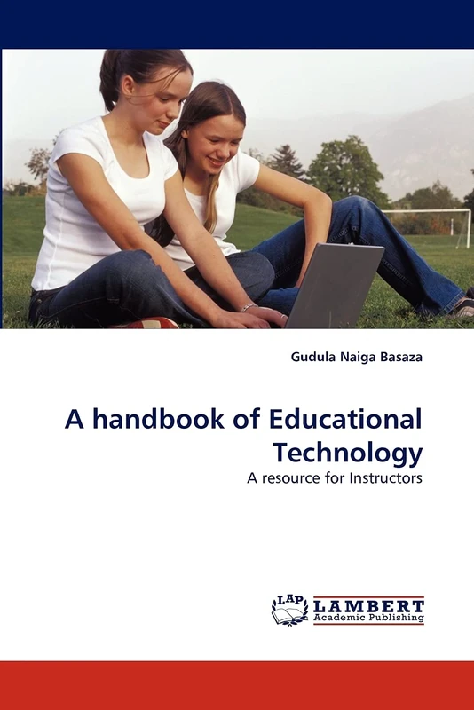 A handbook of Educational Technology: A resource for Instructors