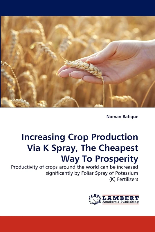 Increasing Crop Production Via K Spray, The Cheapest Way To Prosperity: Productivity of crops around the world can be increased significantly by Foliar Spray of Potassium (K) Fertilizers - Image 1