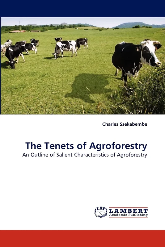 The Tenets of Agroforestry: An Outline of Salient Characteristics of Agroforestry