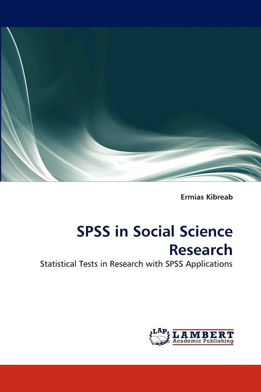 SPSS in Social Science Research: Statistical Tests in Research with SPSS Applications
