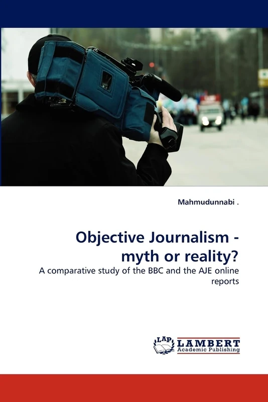 Objective Journalism - myth or reality?: A comparative study of the BBC and the AJE online reports - Image 1