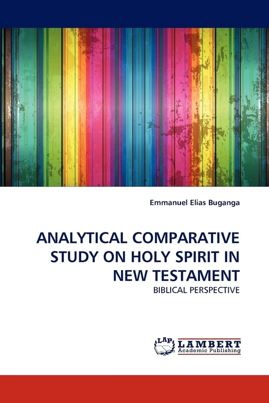 ANALYTICAL COMPARATIVE STUDY ON HOLY SPIRIT IN NEW TESTAMENT: BIBLICAL PERSPECTIVE