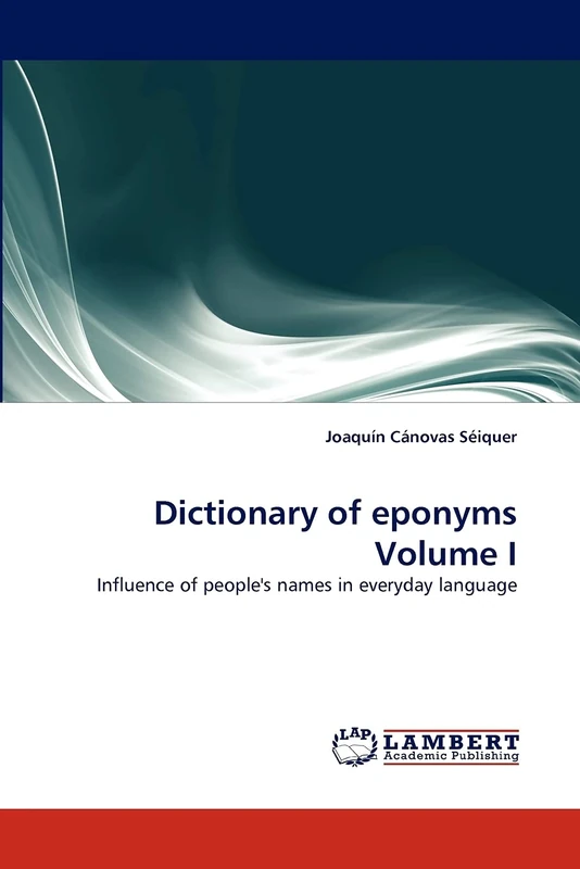 Dictionary of eponyms Volume I: Influence of people's names in everyday language - Image 1