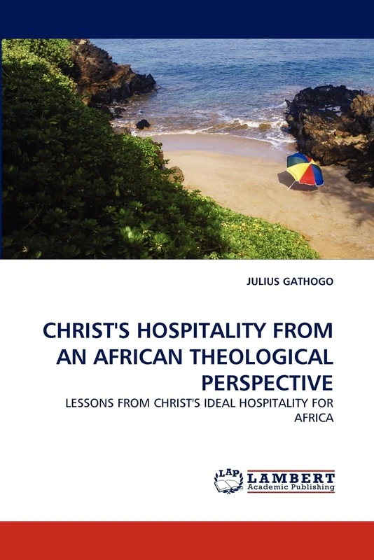 CHRIST'S HOSPITALITY FROM AN AFRICAN THEOLOGICAL PERSPECTIVE: LESSONS FROM CHRIST'S IDEAL HOSPITALITY FOR AFRICA