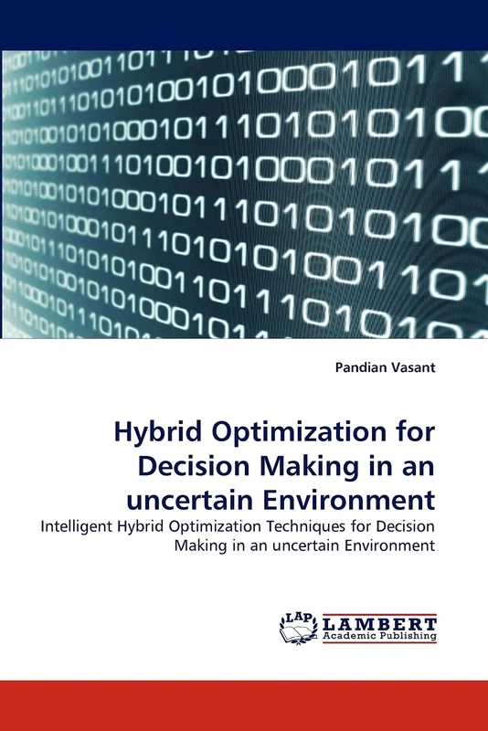 Hybrid Optimization for Decision Making in an uncertain Environment: Intelligent Hybrid Optimization Techniques for Decision Making in an uncertain Environment