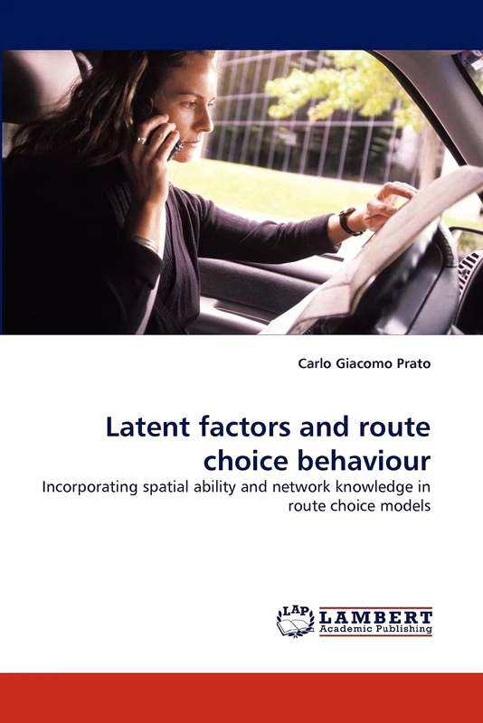 Latent factors and route choice behaviour: Incorporating spatial ability and network knowledge in route choice models