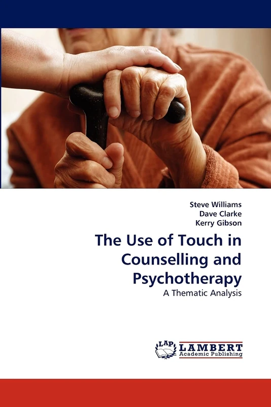 The Use of Touch in Counselling and Psychotherapy: A Thematic Analysis