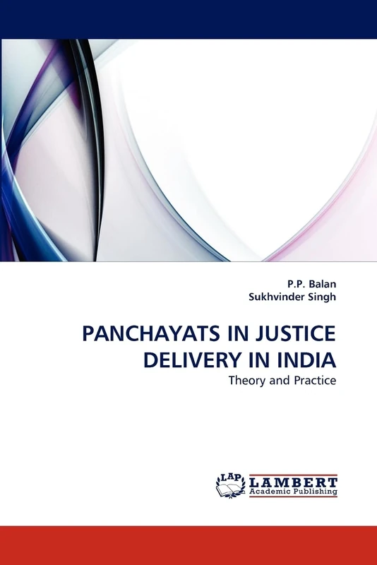 PANCHAYATS IN JUSTICE DELIVERY IN INDIA: Theory and Practice