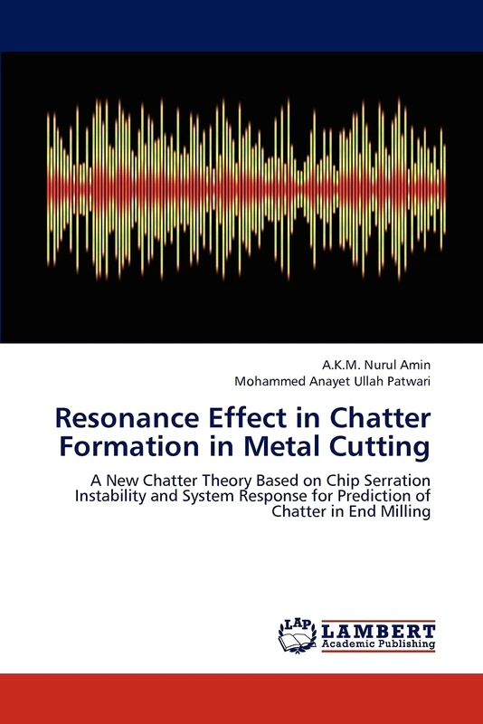 Resonance Effect in Chatter Formation in Metal Cutting: A New Chatter Theory Based on Chip Serration Instability and System Response for Prediction of Chatter in End Milling