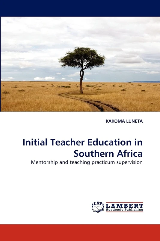 Initial Teacher Education in Southern Africa: Mentorship and teaching practicum supervision