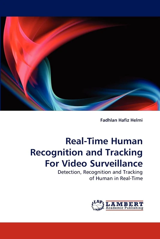 Real-Time Human Recognition and Tracking For Video Surveillance: Detection, Recognition and Tracking of Human in Real-Time - Image 1