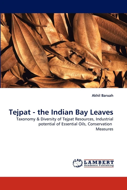 Tejpat - the Indian Bay Leaves: Taxonomy & Diversity of Tejpat Resources, Industrial potential of Essential Oils, Conservation Measures - Image 1