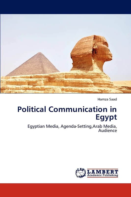 Political Communication in Egypt: Egyptian Media, Agenda-Setting,Arab Media, Audience